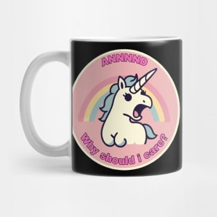 And why should i care? funny unicorn Mug